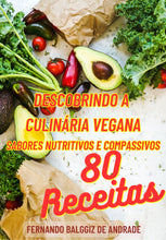 Carregar imagem no visualizador da galeria, Descobrindo a Culinária Vegana: Sabores Nutritivos e Compassivos (e-book)